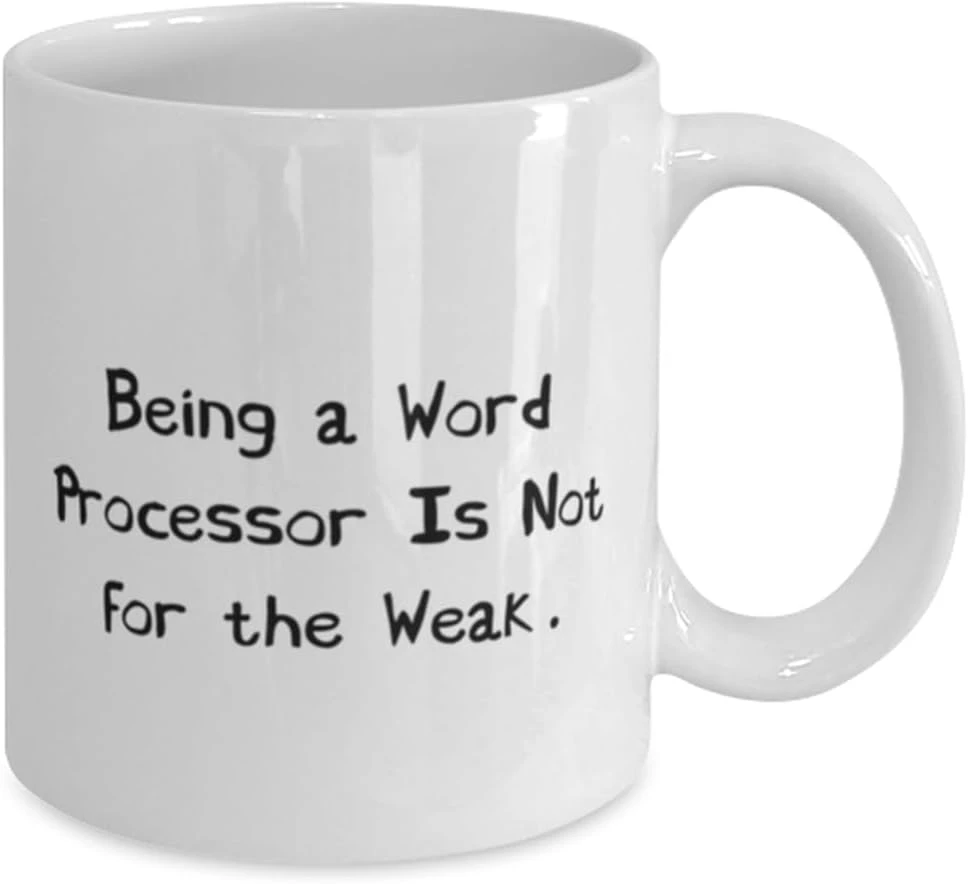 GENERIC Funny Word Processor Gifts, Being A Word Processor Is Not For The Weak, Cute 11oz 15oz Mug For Friends, Cup From Team Leader, Word Processing Software, Gift Ideas For Word Processors, Word Processor 4 GENERIC Funny Word Processor Gifts, Being A Word Processor Is Not For The Weak, Cute 11oz 15oz Mug For Friends, Cup From Team Leader, Word Processing Software, Gift Ideas For Word Processors, Word Processor - Image 2